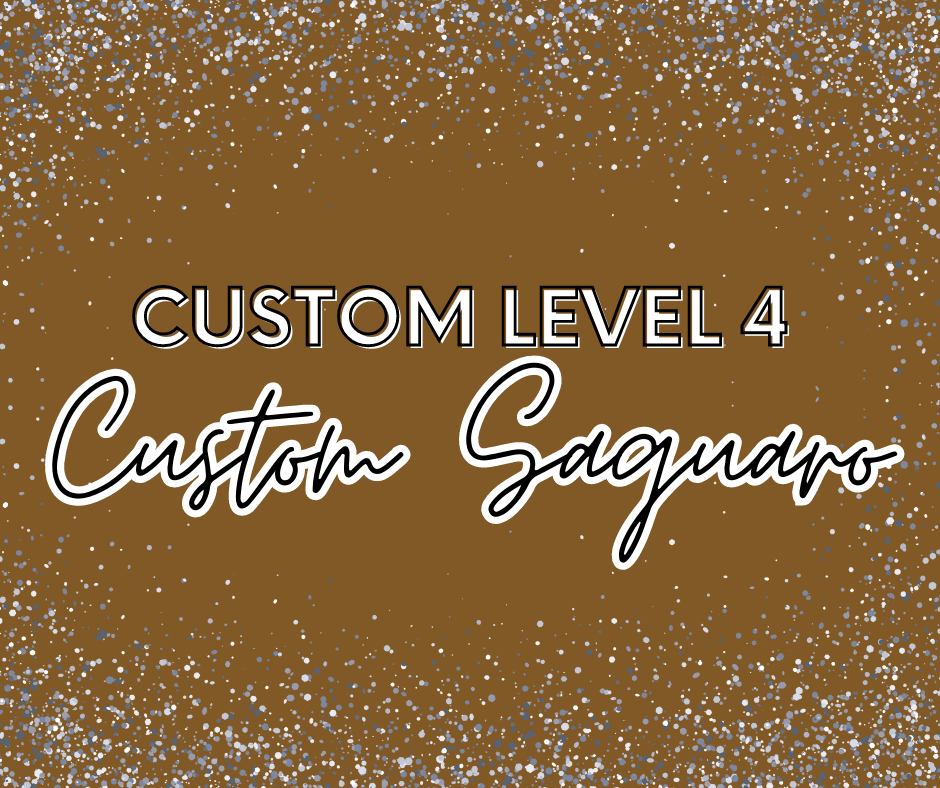 LEVEL 4 - Custom Saguaro