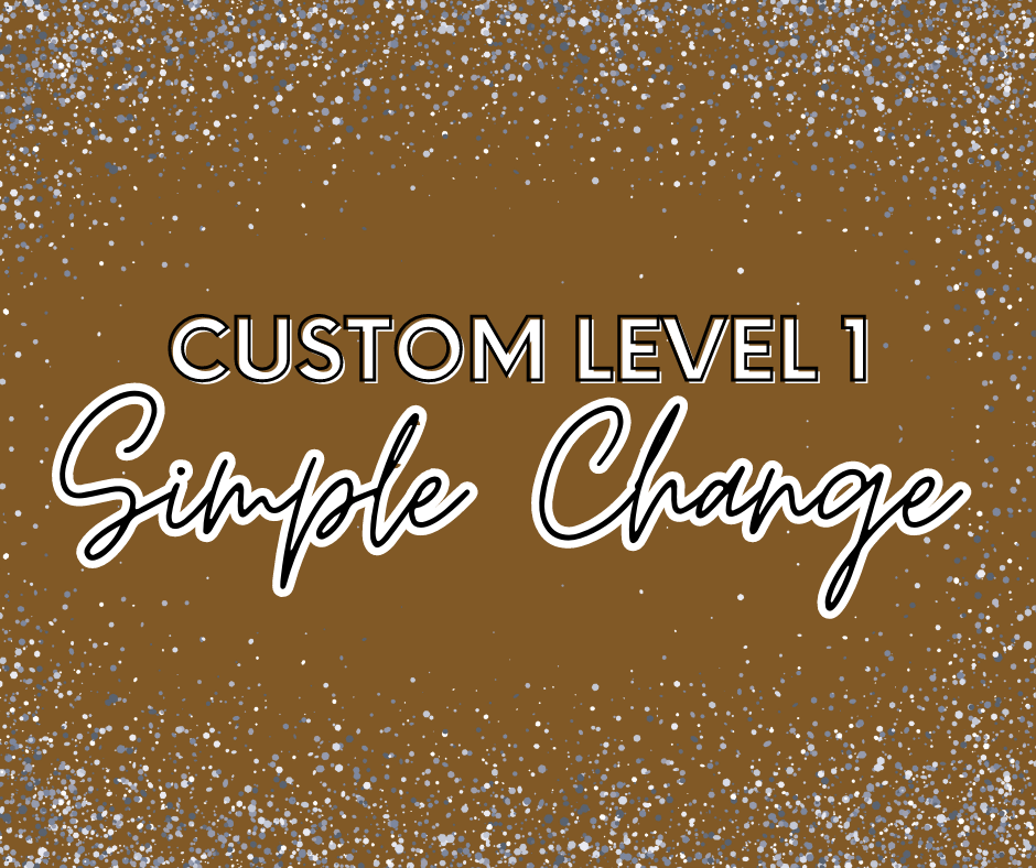 LEVEL 1- Simple Change Custom