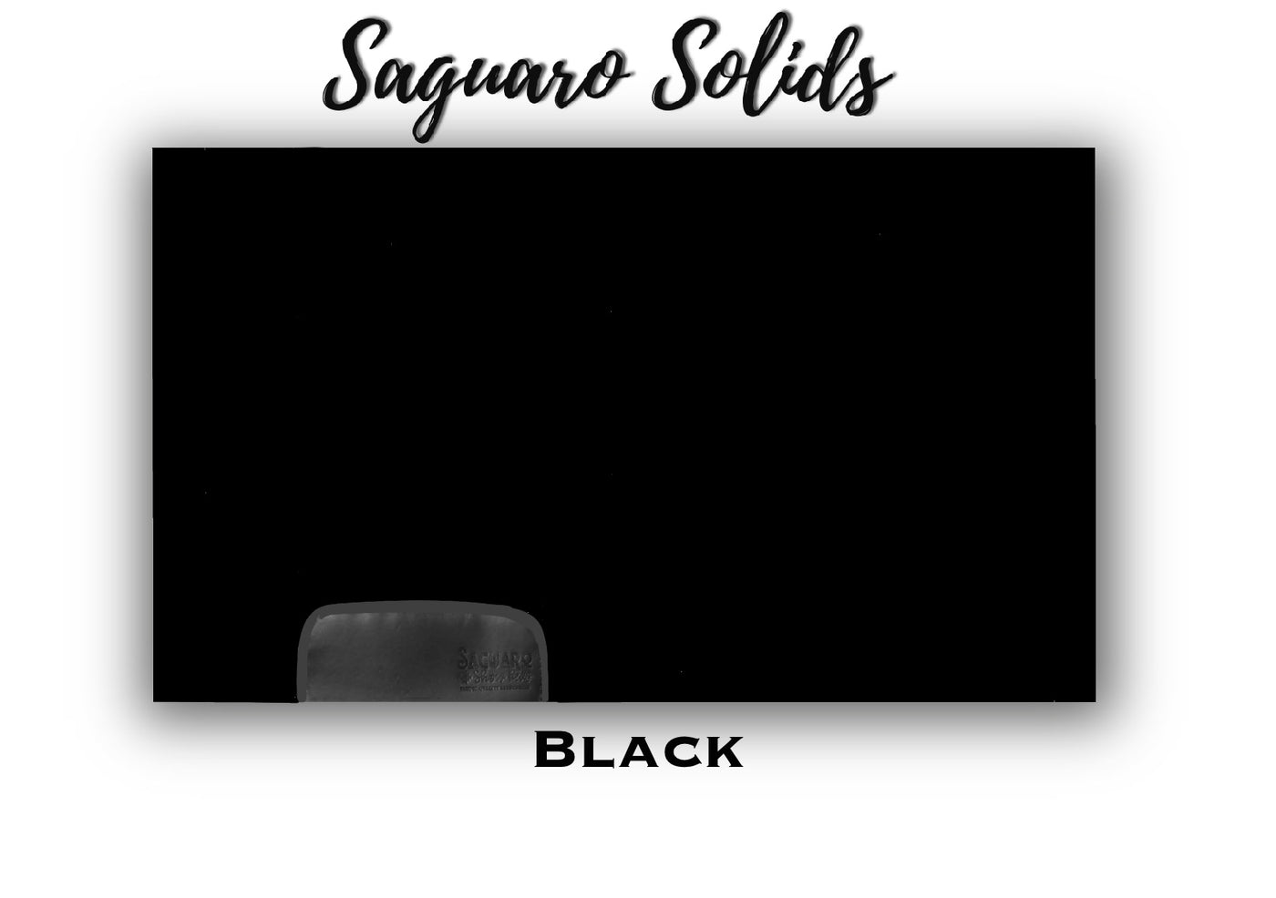 Saguaro Solid "Black" Show Pad (SEMI-CUSTOM)