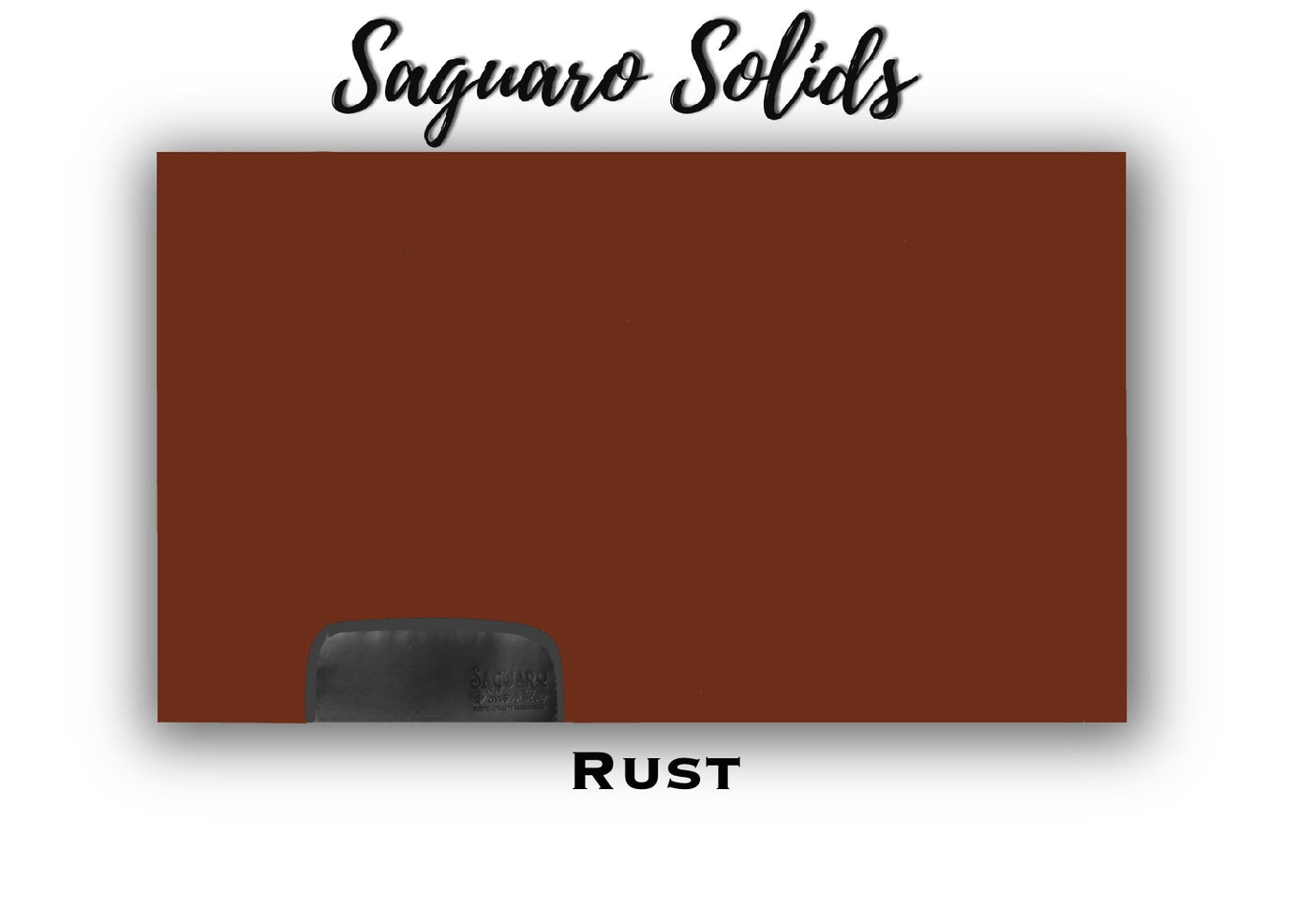 Saguaro Solid "Rust" Show Pad (SEMI-CUSTOM)