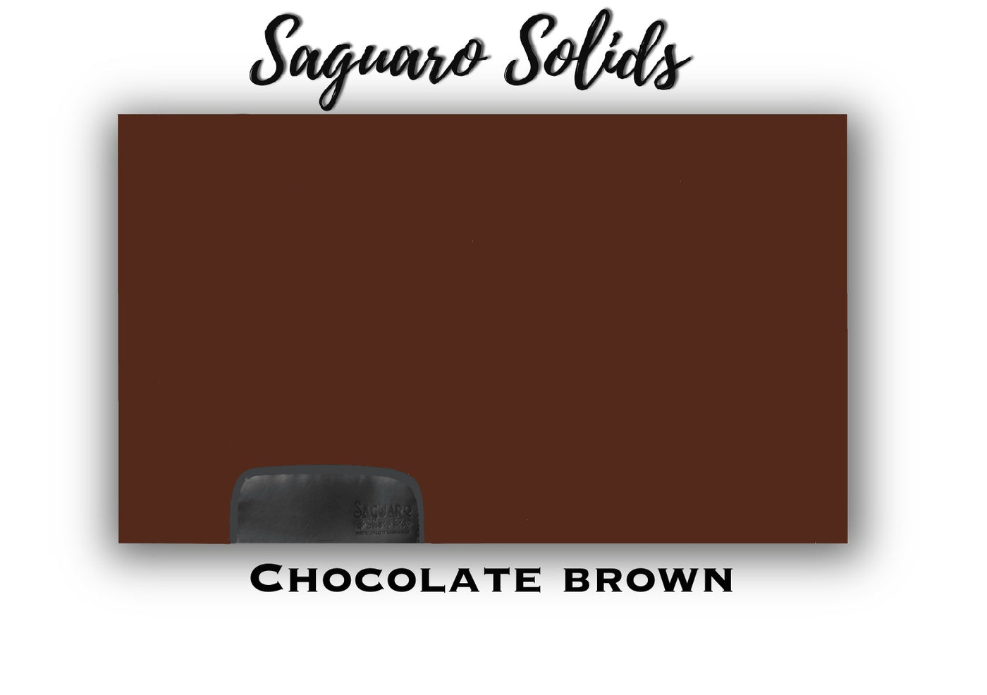 Saguaro Solid "Chocolate Brown" Show Pad (SEMI-CUSTOM)