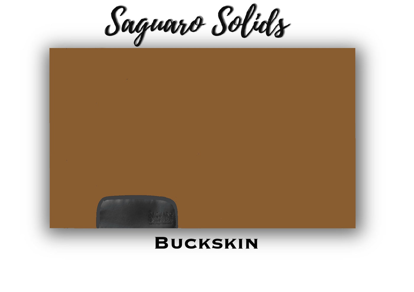 Saguaro Solid "Buckskin" Show Pad (SEMI-CUSTOM)