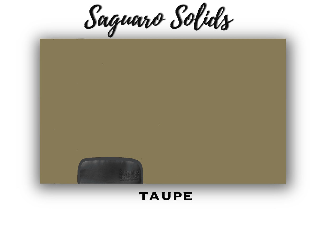 Saguaro Solid "Taupe" Show Pad (SEMI-CUSTOM)