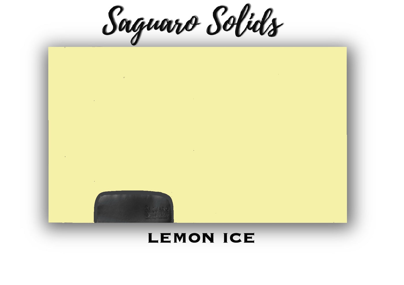 Saguaro Solid "Lemon Ice" Show Pad (SEMI-CUSTOM)