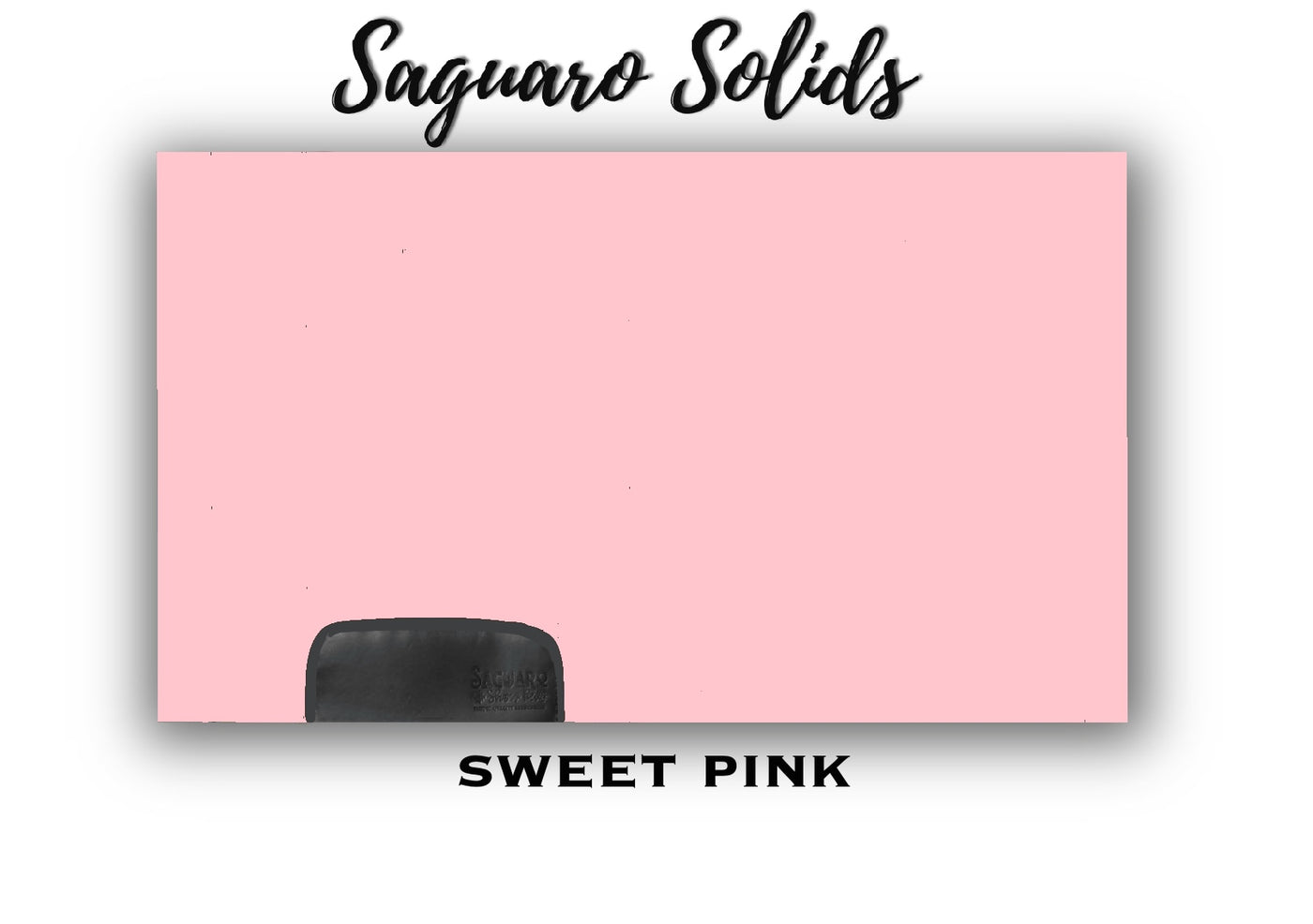 Saguaro Solid "Sweet Pink" Show Pad (SEMI-CUSTOM)