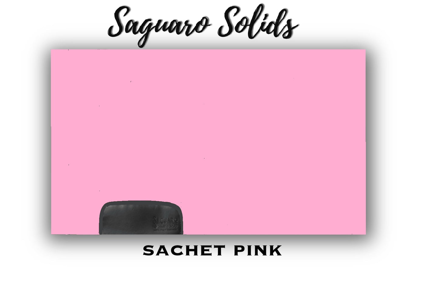 Saguaro Solid "Sachet Pink" Show Pad (SEMI-CUSTOM)