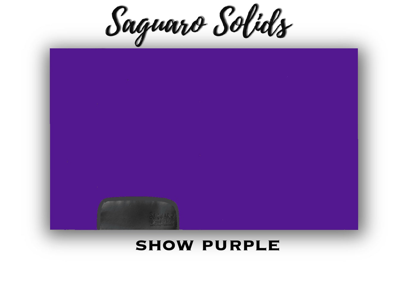 Saguaro Solid "Show Purple" Show Pad (SEMI-CUSTOM)